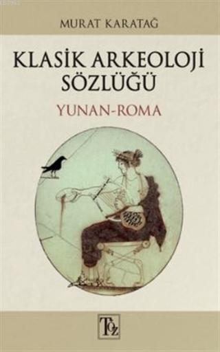 Klasik Arkeoloji Sözlüğü; Yunan-Roma