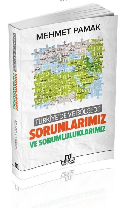 Türkiye'de ve Bölgede Sorunlarımız ve Sorumluluklarımız