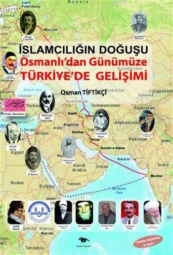 İslamcılığın Doğuşu; Osmanlı'dan Günümüze Türkiye'de Gelişimi