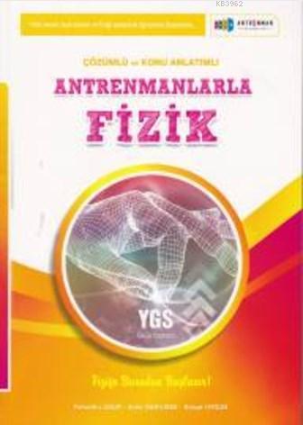 Antrenmanlarla Fizik YGS Çözümlü ve Konu Anlatımlı