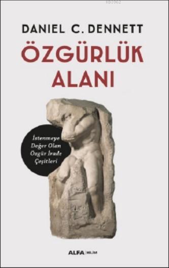 Çağımızın en ünlü filozoflardan biri olan Daniel C. Dennett11 u zun felsefe kariyerinin büyük bir kı