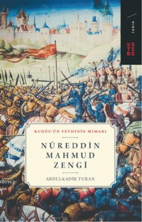 Nûreddin Mahmud Zengî; Kudüs'ün Fethinin Mimarı