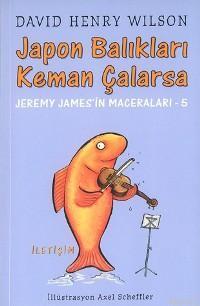 Japon Balıkları Keman Çalarsa; Jeremy James'in Maceraları - 5