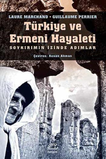 Türkiye ve Ermeni Hayaleti; Soykırımın İiznde Adımlar