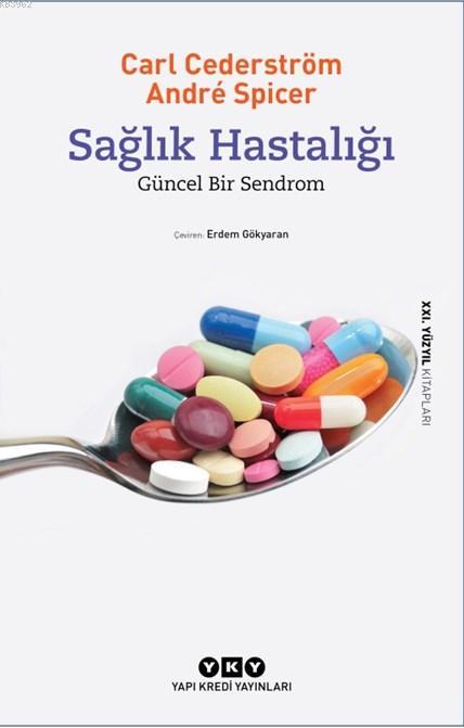 Sağlık Hastalığı; Güncel Bir Sendrom