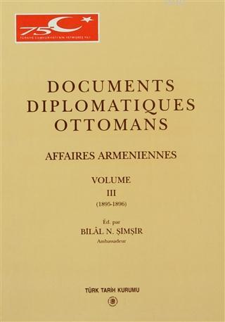 Documents Diplomatiques Ottomans Affaires Armeniennes Volume 3