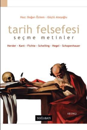 Tarih Felsefesi; Seçme Metinler