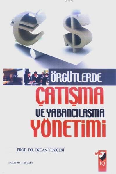 Örgütlerde Çatışma ve Yabancılaşma Yönetimi