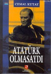 Atatürk Olmasaydı - İkinci El