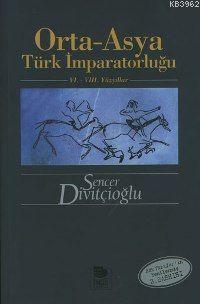 Orta-Asya Türk İmparatorluğu - VI.-VIII. Yüzyıllar
