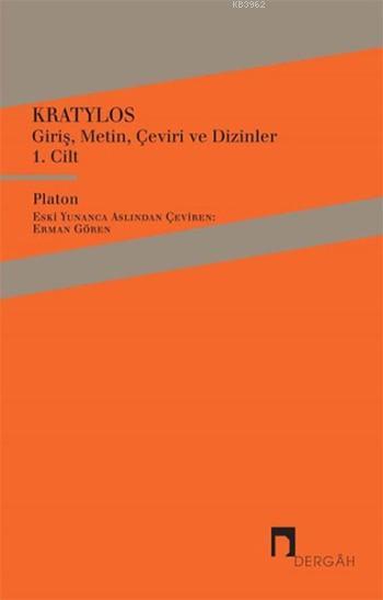 Kratylos 1. Cilt; Giriş, Metin, Çeviri ve Dizinler