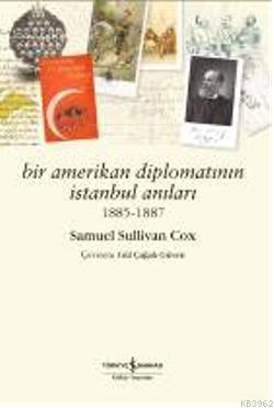 Bir Amerikan Diplomatının İstanbul Anıları 1885 - 1887