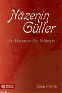 Nazenin Güller; Hz. Hasan ve Hz. Hüseyin