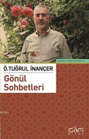 Ömer Tuğrul İnançer ile Gönül Sohbetleri