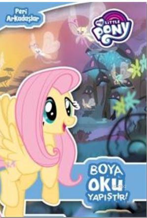My Little Pony : Peri Arkadaşlar; Boya - Oku - Yapıştır