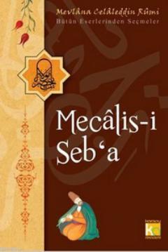 Mecalis-i Seb'a; Bütün Eserlerinden Seçmeler