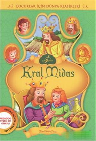 Kral Midas; Çocuklar İçin Dünya Klasikleri - Resimli Dünya Masalları