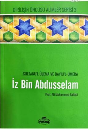 İz bin Abdüsselam - Sultanu'l Ulema Ve Bayiu'l Ümera; Dirilişin Öncüsü Alimler Serisi 3