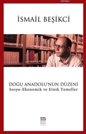 Doğu Anadolu'nun Düzeni; Sosyo-Ekonomik ve Etnik Temeller