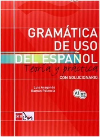 Gramática de Uso Del Español A1-B2