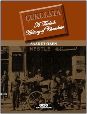 Çukulata; A Turkish History Of Chocolate