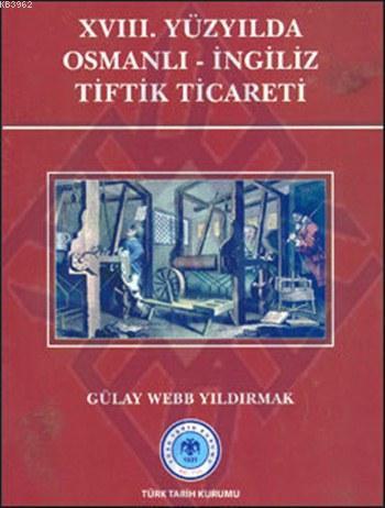 XVIII. Yüzyılda Osmanlı - İngiliz Tiftik Ticareti