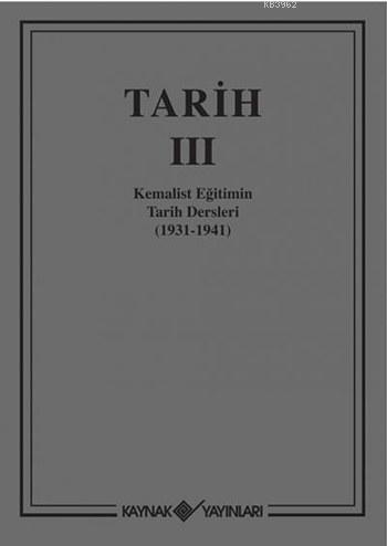Tarih III (Ciltli); Kemalist Eğitimin Tarih Dersleri (1931-1941)