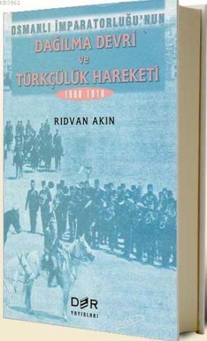 Osmanlı İmparatorluğu'nun| Dağılma Devri ve Türkçülük Hareketi