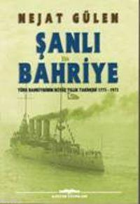 Şanlı Bahriye; Türk Bayriyesinin İkiyüz Yıllık Tarihçesi 1773-1973 (Hafif Hasarlı)