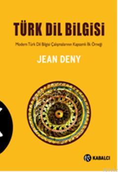 Türk Dil Bilgisi; Modern Türk Dil Bilgisi Çalışmalarının Kapsamlı İlk Örneği