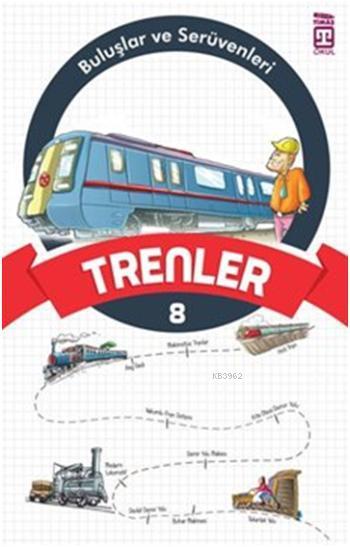 Trenler; Buluşlar ve Serüvenleri, 9+ Yaş