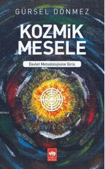 Kozmik Mesele; Devlet Metodolojisine Giriş