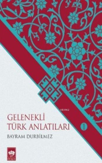 Gelenekli Türk Anlatıları; Destan