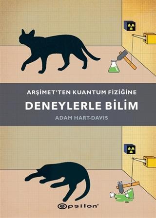 Arşimet'ten Kuantum Fiziğine Deneylerle Bilim; Schrodinger's Cat: And 49 Other Experiments That Revolutionised Physics