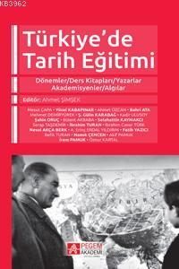 Türkiye'de Tarih Eğitimi Dönemler-Ders Kitapları-Yazarlar-Akademisyenler-Algılar