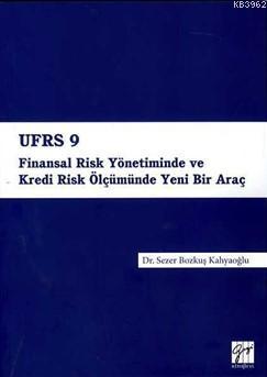 Ufrs 9 - Finansal Risk Yönetiminde ve Kredi Risk Ölçümünde Yeni Bir Araç