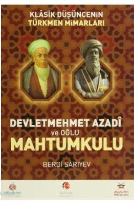 Klasik Düşüncenin Türkmen Mimarları Devletmehmet Azadi ve Oğlu Mahtumkulu
