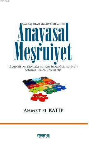 Anayasal Meşruiyet; S.Arabistan Krallığı ve İran İslam Cumhuriyeti Karşılaştırmalı İncelemesi