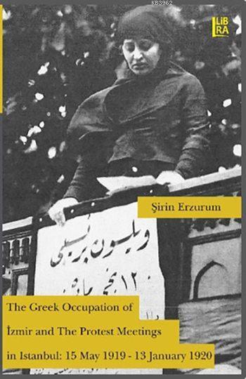 The Greek Occupation of Izmir and The Protest Meetings in Istanbul; 15 May 1919-13 January 1920