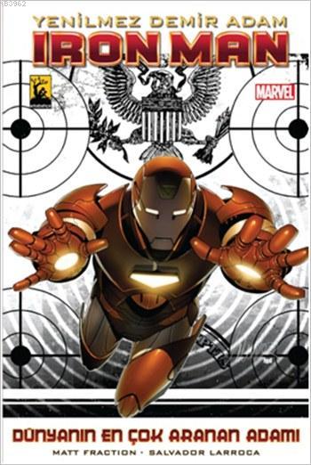 Iron Man | Yenilmez Demir Adam Cilt 2 - Dünyanın En Çok Ararnan Adamı 1.Kitap