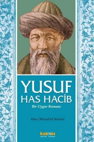 Yusuf Has Hacib; Bir Uygur Romanı