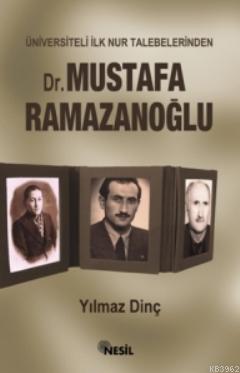 Üniversiteli İlk Nur Talebelerinden Dr. Mustafa Ramazanoğlu