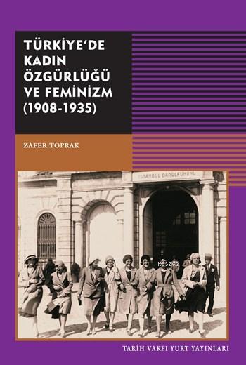 Türkiye'de Kadın Özgürlüğü ve Feminizm ( 1908-1935)