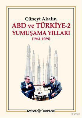 ABD ve Türkiye 2 - Yumuşama Yılları (1961-1989)