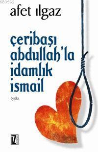 Çeribaşı Abdullah´la İdamlık İsmail