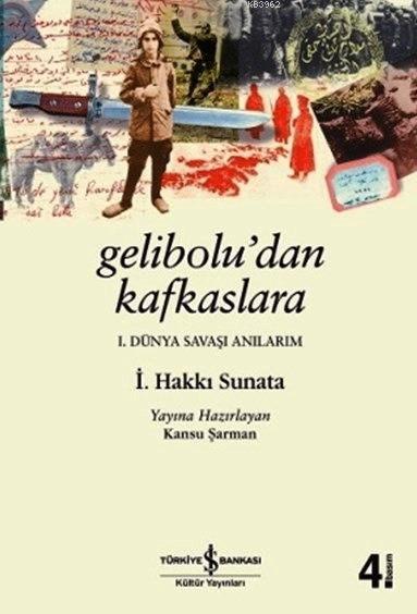 Gelibolu'dan Kafkaslara; I. Dünya Savaşı Anılarım