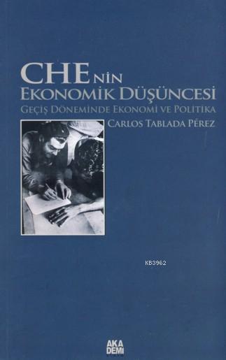 Che'nin Ekonomik Düşüncesi; Geçiş Döneminde Ekonomi ve Politika