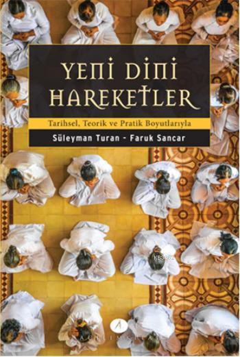 Yeni Dini Hareketler; Tarihsel, Teorik ve Pratik Boyutlarıyla