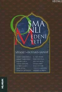 Osmanlı Medeniyeti; Siyaset-İktisat-Sanat