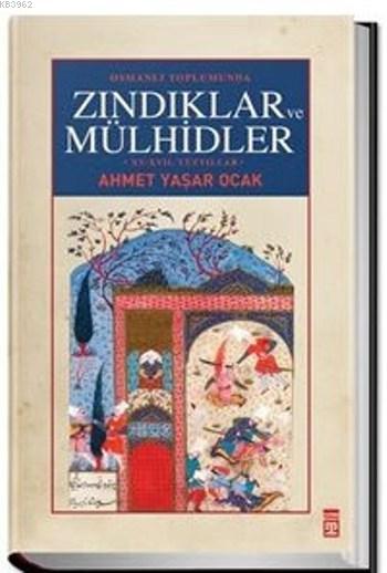 Osmanlı Toplumunda Zındıklar Ve Mülhidler (Ciltli)